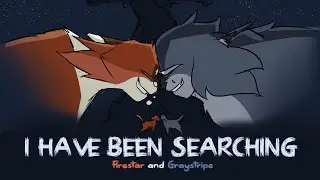 I HAVE BEEN SEARCHING -  Firestar and Graystripe AMV/animatic