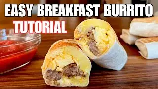 How to Make The BEST + Easiest Breakfast Burrito