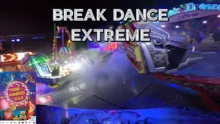 BREAK DANCE EXTREME (OffRide and OnRide night) | Foire aux manèges de Lille été 2025
