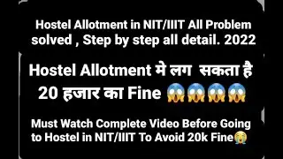 Hostel allotment in nits/iiits All problem solved 2022 #csabcounselling #hostelallotmentinnit