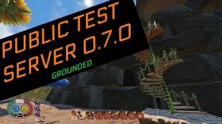 New Public Test Server / Patch 0.7.0 in Grounded