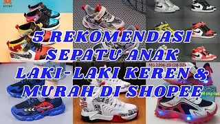 REKOMENDASI SEPATU ANAK LAKI-LAKI DI SHOPEE