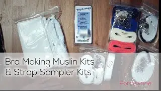 New Bra Making Muslin Kits and Strap Sampler Packs at Porcelynne