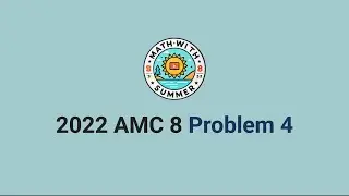 2022 AMC 8 Problem 4 - Intermediate Geometry and Spacial Visualization - Middle School Logic Puzzle