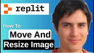 How To Move And Resize Images In Replit  2025  Step by Step