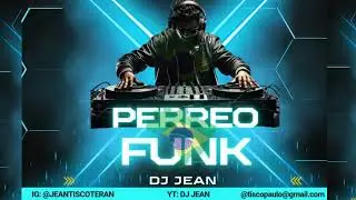Perreo Funk Mix | DJ Jean | Mega Funk Brasilero #djjean #perreointenso #perreofunk #perreobrasileño