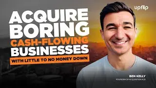 How to Acquire Boring Cash-Flowing Businesses (With Little to No Money Down)