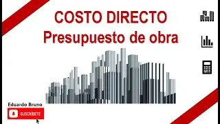 Parte 3 | Costo directo de un presupuesto de obra