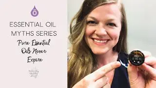 Essential Oil Myths: Pure Essential Oils Never Expire