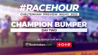 Champion Bumper Tips: 2023 #Racehour Cheltenham Preview