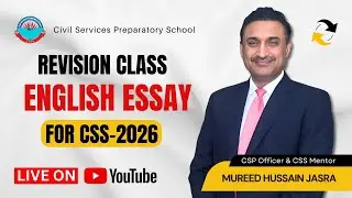 Free English Essay Revision Classes for CSS-2026 by Mureed Hussain Jasra (CSP)