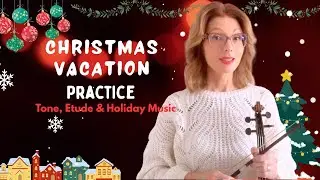 🎄🎻 Christmas Vacation Practice - Tone, Etude & Holiday Music