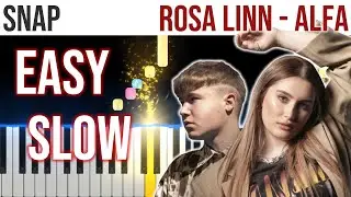 SNAP - Rosa Linn - Alfa - EASY SLOW Piano Tutorial 🎹 - video 4K🤙