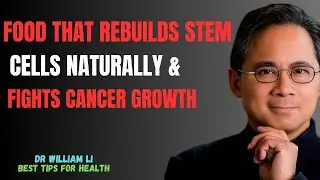 &ldquo;The Food That Rebuilds Stem Cells Naturally & Fights Cancer Growth | Dr. William Li&rdquo;