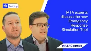 IATA Training | IATA experts discuss the new Emergency Response Simulation Tool