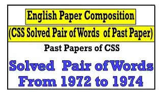 CSS Solved Papers Pair of Words |  CSS Solved Pair of Words 1972-1974 | Speak With Knowledge