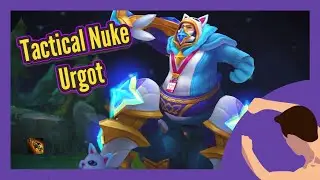 TACTICAL NUKE URGOT - PATCH 11.5