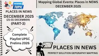 Places in News DECEMBER 2025 | Geography Mapping Simplified | Complete Places in News UPSC 2026