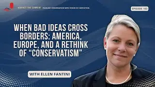 When Bad Ideas Cross Borders: America, Europe, and a Rethink of &ldquo;Conservatism&rdquo;
