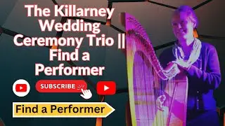 The Killarney Wedding Ceremony Trio || Find a Performer