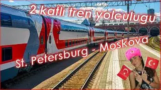 St.Petersburg'dan Moskova'ya 2 katlı trenle dönüş maceramız | Rusya genelinde seyahat |