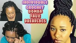 Crochet Bobbi Boss Bomba DreadLocks & Individual Faux Locs Tutorial