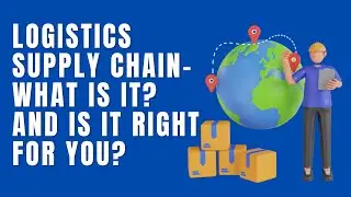 Unraveling Logistics: What It Is and How It Powers the World