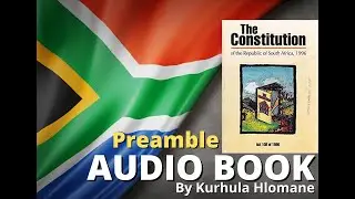 Constitution of the Republic of South Africa, 1996 AudioBook : Preamble (Read by Kurhula Hlomane)