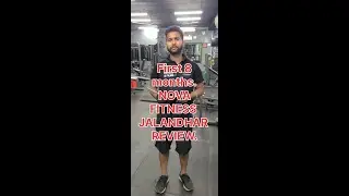 NOVA FITNESS JALANDHAR REVIEW | PROS AND CONS | FIRST 8 MONTHS UNDER WARRANTY | SERVICE DELAY | GYM
