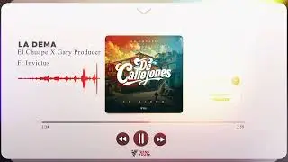El Chuape, Gary Producer Ft Invictus - La Dema (Visualizer) | De Callejones (El Album)