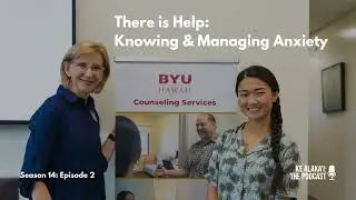 There is Help: Knowing and Managing Anxiety
