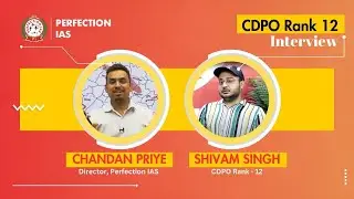 Shivam Singh, CDPO Rank -12 Interview with Chandan Sir | #cdpo #perfectionias #bpsctopperinterview