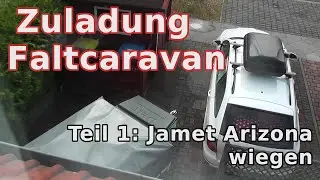 Zeltanhänger wiegen - Überladen? / 1. Optimale Zuladung Faltcaravan (Jamet Arizona)