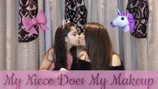 My Niece Does My Makeup! 💗