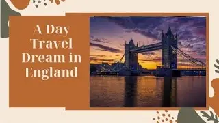 Essay of A Day Travel Dream in England Country