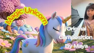 7 Year-Old Young Music Creator - Magic Unicorn &ndash; Animated Version | Original Piano by Maya