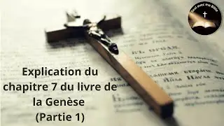 Explication du chapitre 7 du livre de la Gen&egrave;se