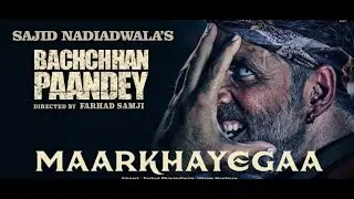 Maar Khayegaa Song: Bachchhan Paandey | Akshay, Kriti, Arshad, Vikram, Farhad, Sajid N Statusforyou2