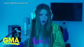 Shakira opens up in new song, 'BZRP Music Sessions #53' | GMA