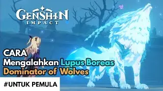 Cara mengalahkan Lupus Boreas, Dominator of Wolves lv.39 (SOLO).. Genshin Impact Indonesia