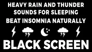 🔴 Beat Insomnia Naturally with Heavy Rain & Thunder Sounds | Black Screen for sleep