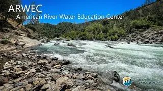 ARWEC: American River Water Education Center