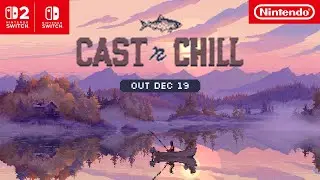 Cast n Chill - Coming Dec 19 - Nintendo Switch & Nintendo Switch 2