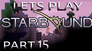Let's play Starbound! Part 15 - Another Prison!