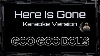 Goo Goo Dolls &bull; Here Is Gone (CC Karaoke / Instrumental) [UVR]