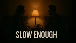 Slow Enough | Intimate acoustic confession 🌙
