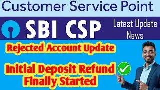 Rejected Account Initial Deposit Refund Started | SBI CSP New Update 2026 | #sbicsp #sbicspnewupdate