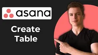 Как создать таблицу в Asana (полное руководство)