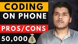 Coding on ANDROID PHONE | Pros & Cons | Practice Coding on Phone | Coding on Mobile phone