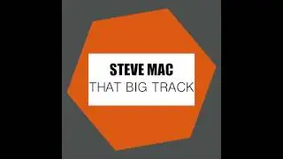 Steve Mac  - That Big Track (Original)
